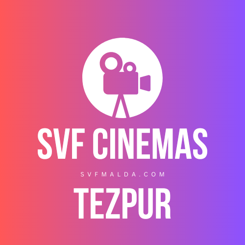 SVF Cinemas Tezpur: Movie Experience in Assam
